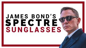 Guide to James Bond’s EPIC Spectre Sunglasses