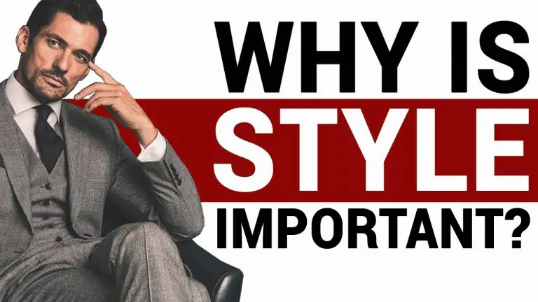 Why is Style Important : The Top 5 Reasons (2022) - Hero and Villain Style