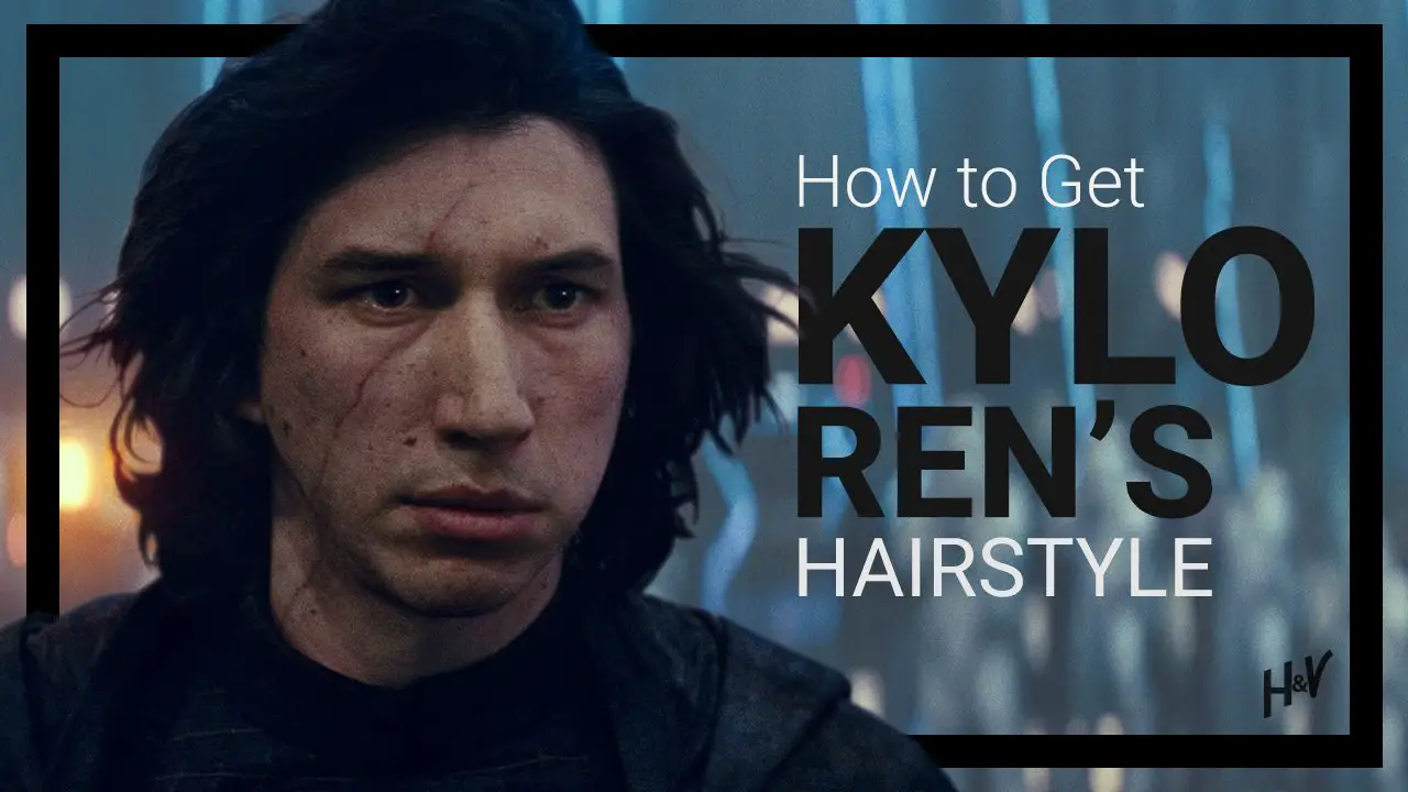 The Kylo Ren Hairstyle (and HOW to get it)