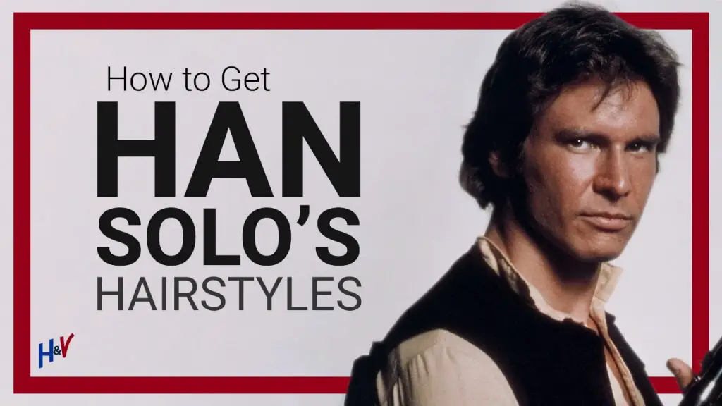 Read more about the article How to GET the Han Solo Haircut