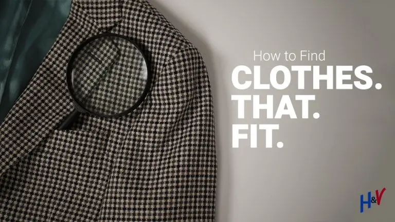 How to Find Clothes that Fit: 16 Ultimate Tips - Hero and Villain Style