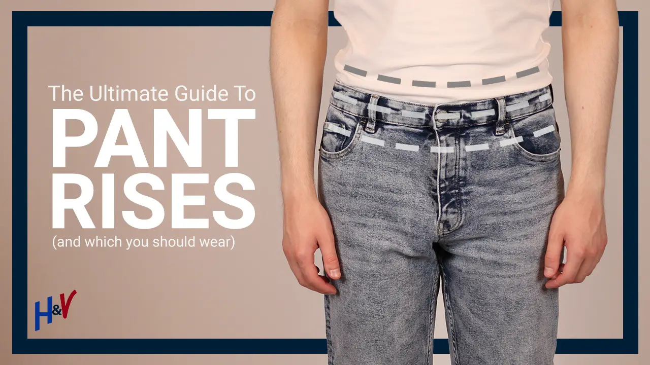 You are currently viewing The Pant Rise Guide: Your Options & Which to Wear