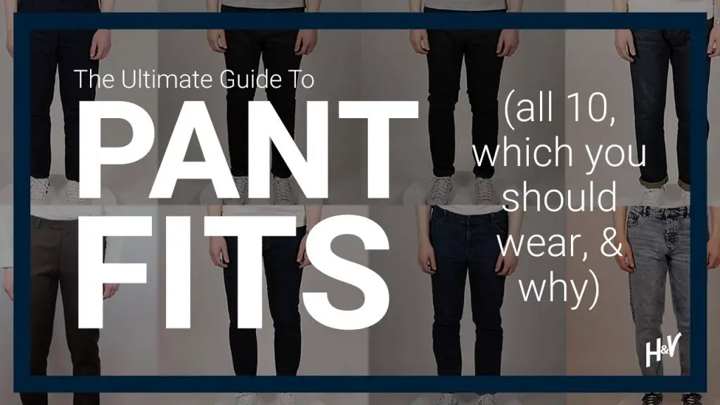 Read more about the article The 10 Pant and Jean Fit Types (& which you should wear)