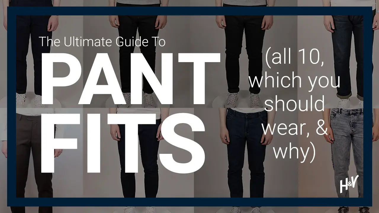 You are currently viewing The 10 Pant and Jean Fit Types (& which you should wear)